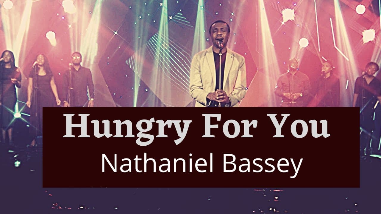Nathaniel Bassey  - Hungry For You