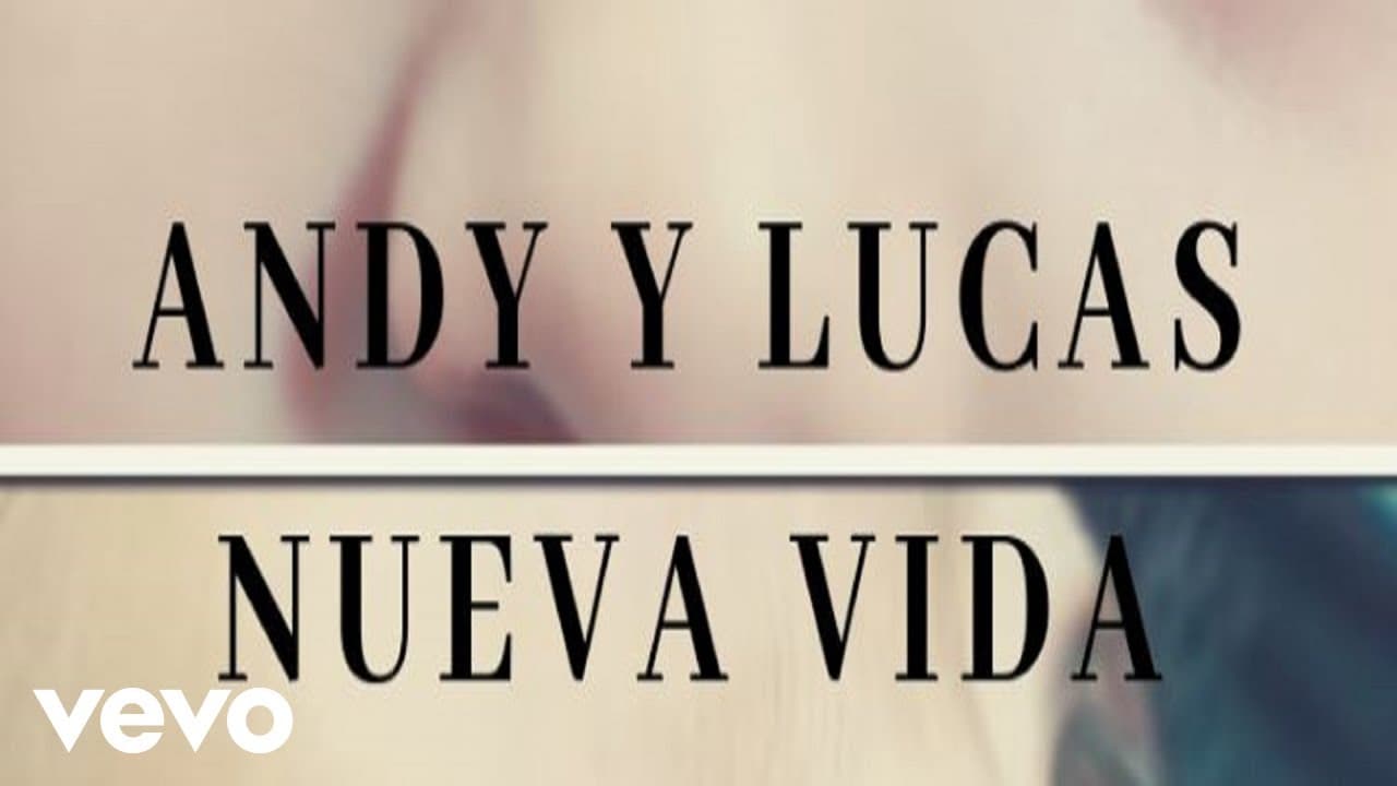 Andy & Lucas - Nueva Vida