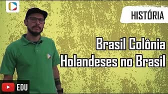 History of Brazil - Brazil as a Colony: The Dutch in Brazil