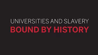 Universities and Slavery: Bound by History || Radcliffe Institute
