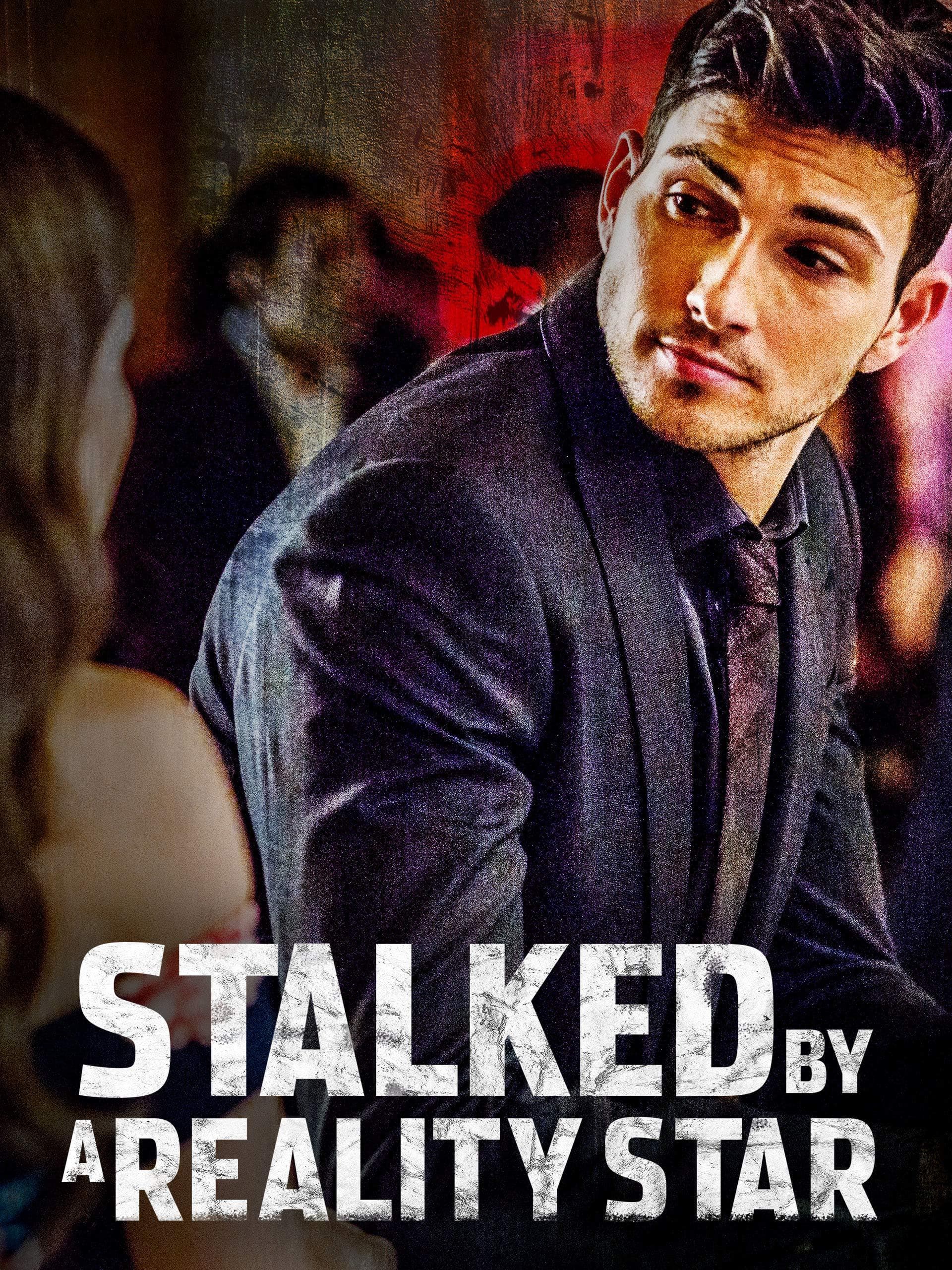 Stalked by a Reality Star